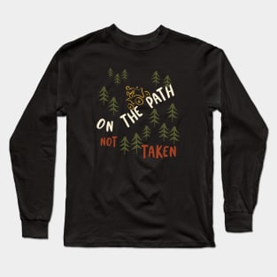 ATV Saying On the Path Not Taken Long Sleeve T-Shirt